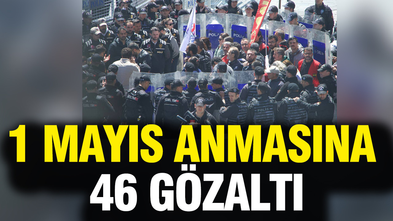 Taksim’de 1 Mayıs Anma Etkinliğine Müdahale: 46 Kişi Gözaltında