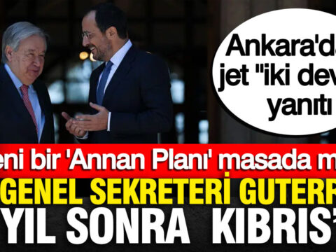 Bm genel sekreteri guterres 16 yil sonra kibrista yeni bir annan plani masada mi qjndyLX1