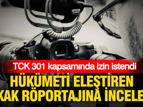 Hukumeti elestiren sokak roportajina inceleme tck 301 kapsaminda izin istendi jd2Qi4mB